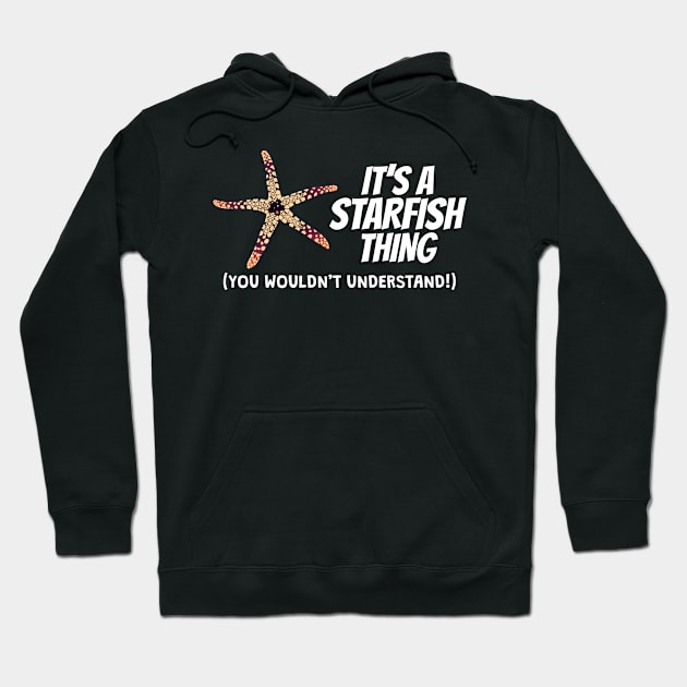 It's A Starfish Thing Sea Star Quote Gift Hoodie by TheTeeBee